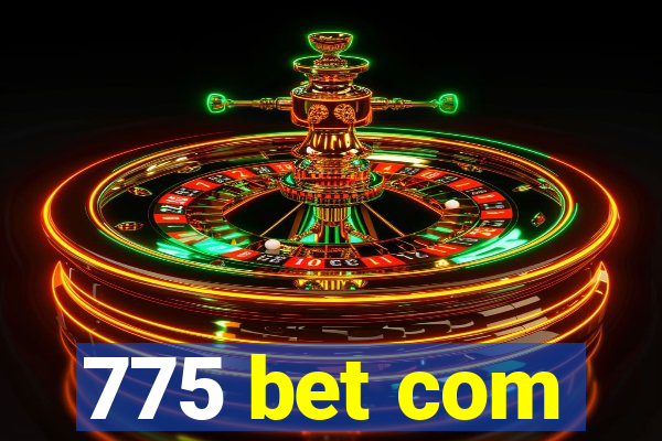 775 bet com